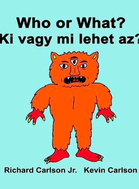 预订 Who or What? Ki vagy mi lehet az?: Children’s Picture Book English-Hungarian (Bilingual Edition): 9781536841770
