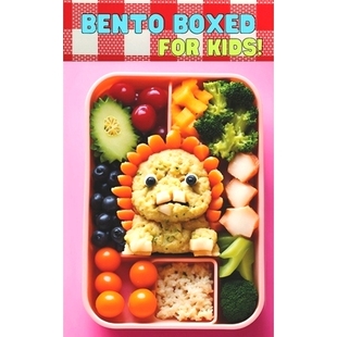 预订 Bento Boxed: Bento Lunch Box Cookbook for Kids - Fun, Playful, Educational, and Interactive Variants Perfect for Sc