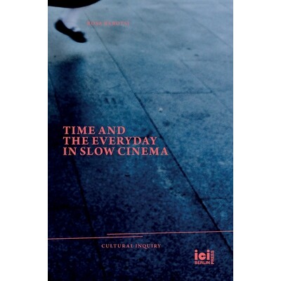 预订 Time and the Everyday in Slow Cinema 9783965580923