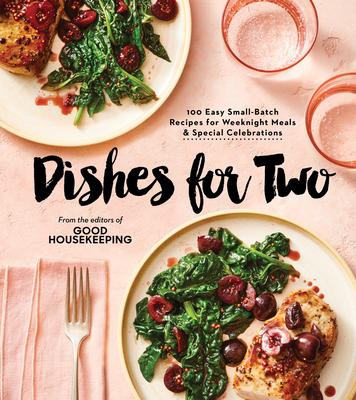 [预订]Good Housekeeping Dishes for Two: 125 Easy Small-Batch Recipes for Weeknight Meals & Special Celebra 9781950785834