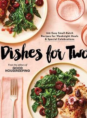[预订]Good Housekeeping Dishes for Two: 125 Easy Small-Batch Recipes for Weeknight Meals & Special Celebra 9781950785834