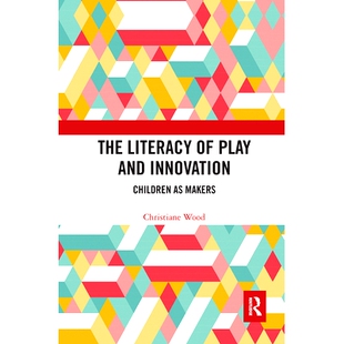 Makers 9780367663193 Innovation Children and Literacy Play 游戏与创新素养：儿童作为创造者 预订 The