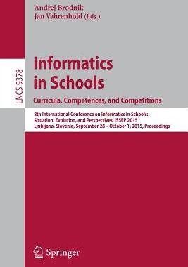 【预订】Informatics in Schools. Curricula, Competences, and Competitions
