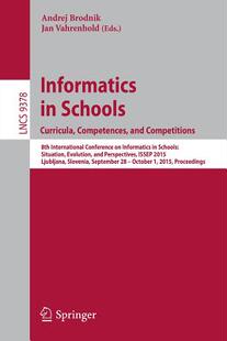 【预订】Informatics in Schools. Curricula, Competences, and Competitions