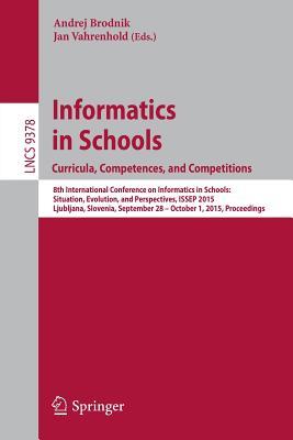【预订】Informatics in Schools. Curricula, Competences, and Competitions