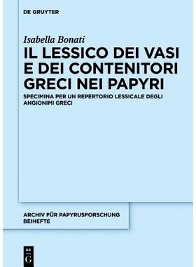 预订 Il lessico dei vasi e dei contenitori greci nei papiri: Specimina per un repertorio lessicale degli angionimi greci