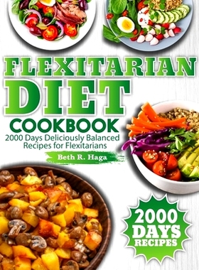 预订 Flexitarian Diet Cookbook: 2000 Days Deliciously Balanced Recipes for Flexitarians: 9798321794890