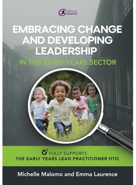 预订 Embracing Change and Developing Leadership in the Early Years Sector 拥抱变革，培养幼儿教育领域的领导力: 9781916925