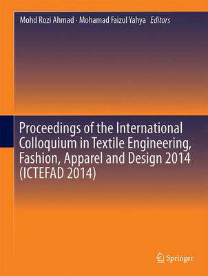 预订 Proceedings of the International Colloquium in Textile Engineering, Fashion, Apparel and Design 2014 (ICTEFAD 2014)