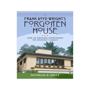 [预订]Frank Lloyd Wright’s Forgotten House 9780299331801