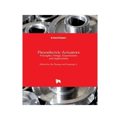 [预订]Piezoelectric Actuators - Principles, Design, Experiments and Applications 9781839688317