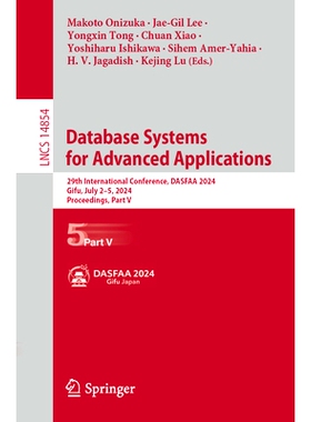 预订 Database Systems for Advanced Applications: 29th International Conference, DASFAA 2024, Gifu, Japan, July 2–5, 202