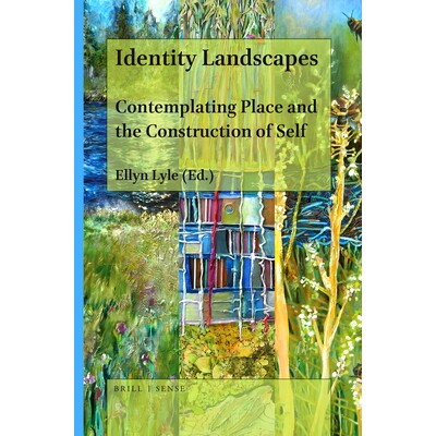 预订 Identity Landscapes: Contemplating Place and the Construction of Self 身份景观：思位与自我建构: 9789004425187