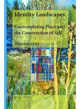 预订 Identity Landscapes: Contemplating Place and the Construction of Self 身份景观：思位与自我建构: 9789004425187