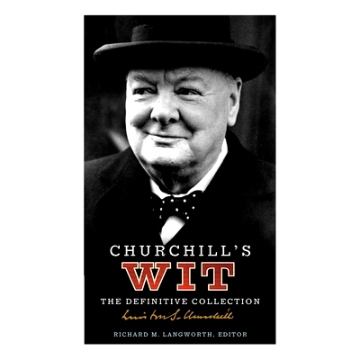 预订 Churchill’s Wit: The Definitive Collection: The Definitive Collection: 9781529938746