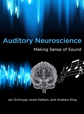 预订 Auditory Neuroscience: Making Sense of Sound 听觉神经科学：让声音更有意义: 9780262518024