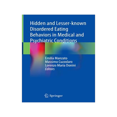 [预订]Hidden and Lesser-known Disordered Eating Behaviors in Medical and Psychiatric Conditions 9783030811730