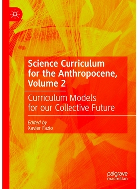 预订 Science Curriculum for the Anthropocene, Volume 2: Curriculum Models for our Collective Future 人类世科学课程 第2卷