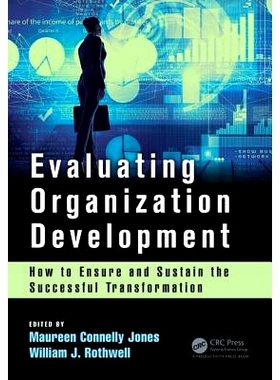 预订 Evaluating Organization Development: How to Ensure and Sustain the Successful Transformation 评价组织发展：如何确保