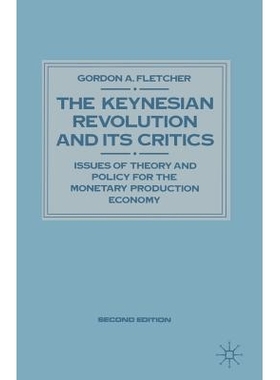 预订 Keynesian Revolution and Its Critics: Issues of Theory and Policy for the Monetary Production Economy: 978033349222
