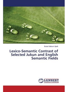 预订 Lexico-Semantic Contrast of Selected Jukun and English Semantic Fields: 9783659707780
