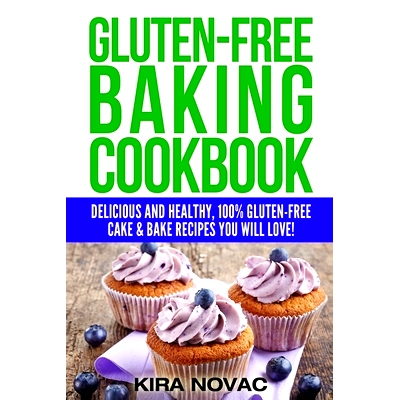 预订 Gluten-Free Baking Cookbook: Delicious and Healthy, * Gluten-Free Cake & Bake Recipes You Will Love: 97818009503