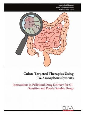 预订 Colon-Targeted Therapies Using Co-Amorphous Systems: Innovations in Pelletized Drug Delivery for GI-Sensitive and P