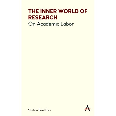 预订 The Inner World of Research: On Academic Labor 研究的内心世界：关于学术劳动: 9781785273018