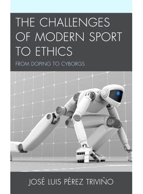 预订 The Challenges of Modern Sport to Ethics: From Doping to Cyborgs: 9781498511308