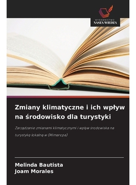 预订 Zmiany klimatyczne i ich wplyw na srodowisko dla turystyki: Zarzadzanie zmianami klimatycznymi i wplyw srodowiska n
