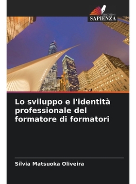 预订 Lo sviluppo e l’identità professionale del formatore di formatori: 9786209167317