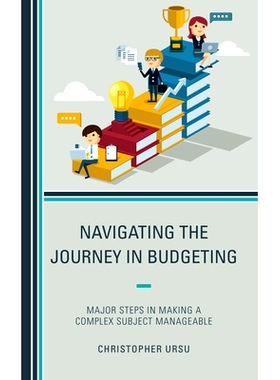 预订 Navigating the Journey in Budgeting: Major Steps in Making a Complex Subject Manageable 导航预算之旅：使复杂主题易