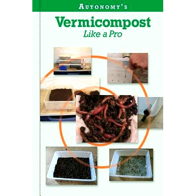 预订 Autonomy’s Vermicompost Like A Pro: 9781490323688