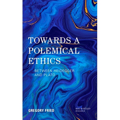 预订 Towards a Polemical Ethics: Between Heidegger and Plato 走向辩论伦理学:在海德格尔和柏拉图之间: 9781538174067