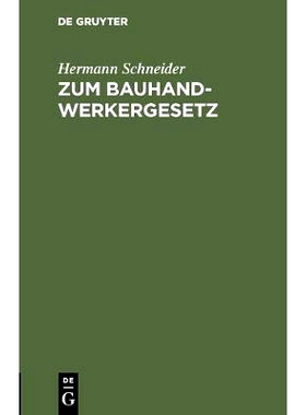 预订 Zum Bauhandwerkergesetz: Vorschläge z. Abänderung d. Regierungs-Entwurfs v. 15. Dez. 1897: 9783111156736