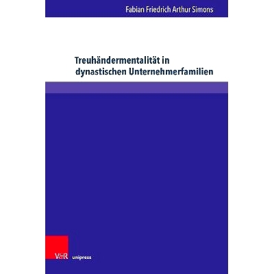 预订 Treuhändermentalität in dynastischen Unternehmerfamilien: Die Herstellung einer vermögensstrategischen Haltung a
