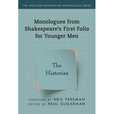 预订 Monologues from Shakespeare’s First Folio for Younger Men: The Histories 莎士比亚*部年轻男性的独白：历史剧: 978149