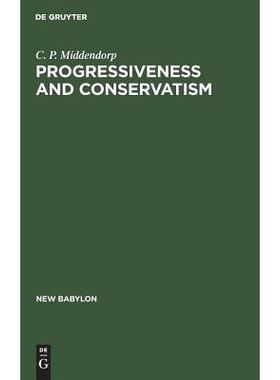 预订 Progressiveness and Conservatism: The Fundamental Dimensions of Ideological Controversy and Their Relationship to t