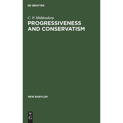 预订 Progressiveness and Conservatism: The Fundamental Dimensions of Ideological Controversy and Their Relationship to t