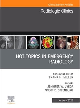 【预订】Hot Topics in Emergency Radiology, an Issue of Radiologic Clinics of 9780323987530