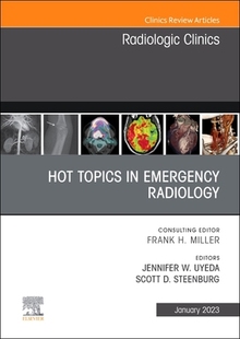 【预订】Hot Topics in Emergency Radiology, an Issue of Radiologic Clinics of 9780323987530