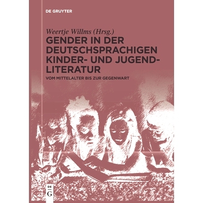 预订 Gender in der deutschsprachigen Kinder- und Jugendliteratur: Vom Mittelalter bis zur Gegenwart 德语儿童文学和青少年