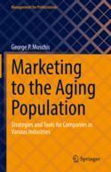 【预订】Marketing to the Aging Population: Strategies and Tools for Companie 9783031130960