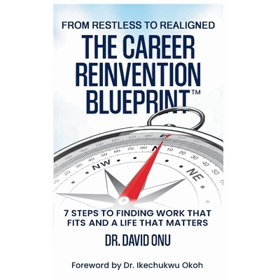 预订 The Career Reinvention Blueprint: From Restless to From Restless to Realigned - 7 Steps to Finding Work That Fits a