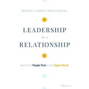 How People Relationship World Leadership Digital First Put 领导力是一种关系：如何在数字世界中以人为本 The