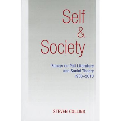 预订 Self and Society: Essays on Pali Literature and Social Theory, 1988-2010 自我与社会：巴利文学与社会学说论: 97861621