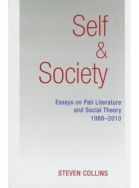 预订 Self and Society: Essays on Pali Literature and Social Theory, 1988-2010 自我与社会：巴利文学与社会学说论: 97861621