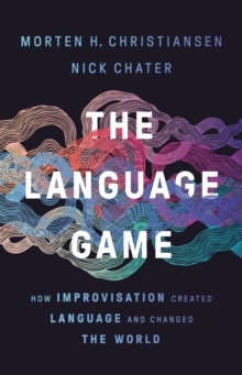 【预订】The Language Game: How Improvisation Created Language and Changed th 9781541674981