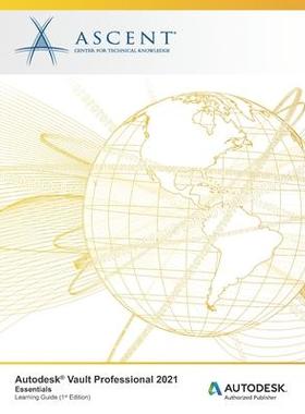 [预订]Autodesk Vault Professional 2021: Essentials: Autodesk Authorized Publisher 9781952866418