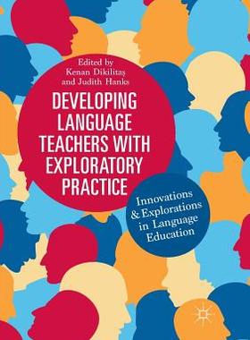 【预订】Developing Language Teachers with Exploratory Practice: Innovations and Explorations in Language Education